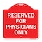 Signmission Designer Series Reserved for Physicians Only, Red & White Aluminum Sign, 18" x 18", RW-1818-23182 A-DES-RW-1818-23182 - alternate 1